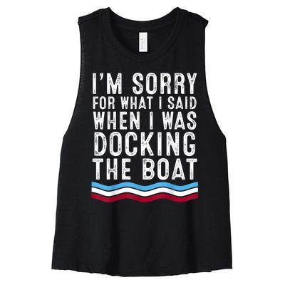 I’M Sorry For What I Said When Docking The Boat Women's Racerback Cropped Tank