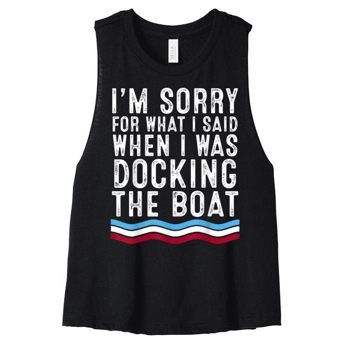 I’M Sorry For What I Said When Docking The Boat Women's Racerback Cropped Tank