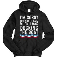 I’M Sorry For What I Said When Docking The Boat Tie Dye Hoodie