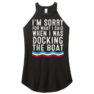 I’M Sorry For What I Said When Docking The Boat Women's Perfect Tri Rocker Tank