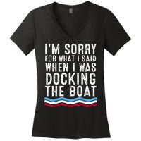 I’M Sorry For What I Said When Docking The Boat Women's V-Neck T-Shirt