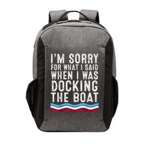 I’M Sorry For What I Said When Docking The Boat Vector Backpack