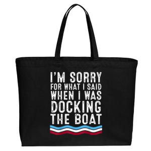 I’M Sorry For What I Said When Docking The Boat Cotton Canvas Jumbo Tote