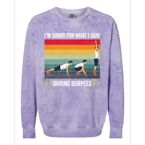 Im Sorry For What I Said During Burpees Fun Exercise Routine Gift Colorblast Crewneck Sweatshirt