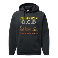 I Suffer From Ocd Obsessive Camping Disorder Performance Fleece Hoodie