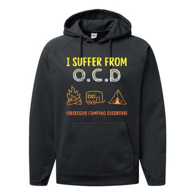 I Suffer From Ocd Obsessive Camping Disorder Performance Fleece Hoodie