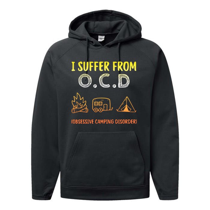 I Suffer From Ocd Obsessive Camping Disorder Performance Fleece Hoodie