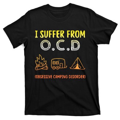 I Suffer From Ocd Obsessive Camping Disorder T-Shirt