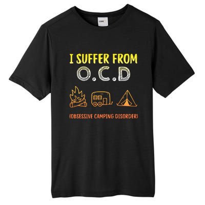 I Suffer From Ocd Obsessive Camping Disorder Tall Fusion ChromaSoft Performance T-Shirt