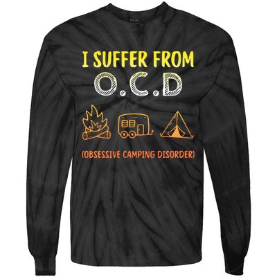 I Suffer From Ocd Obsessive Camping Disorder Tie-Dye Long Sleeve Shirt