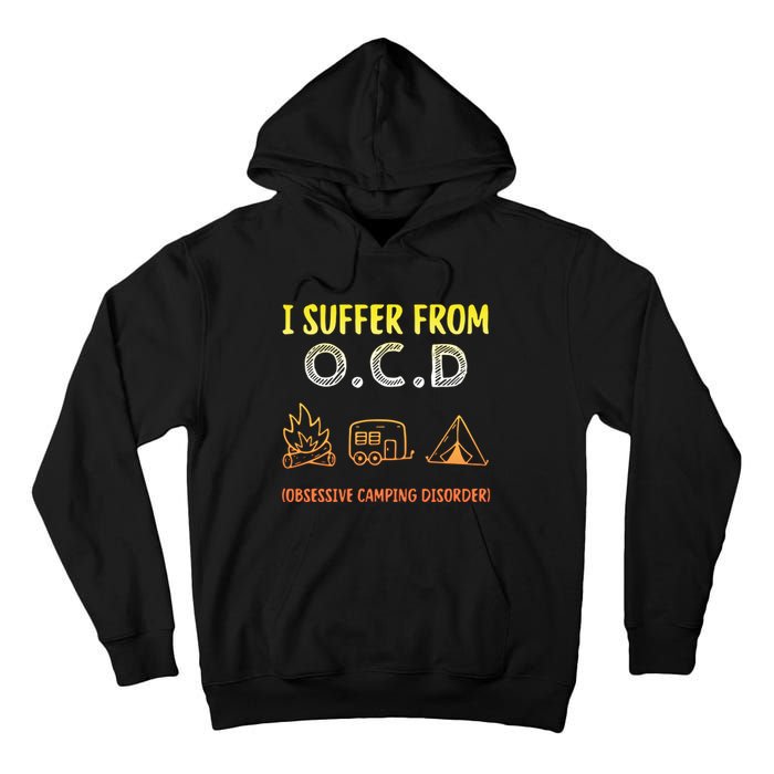 I Suffer From Ocd Obsessive Camping Disorder Tall Hoodie