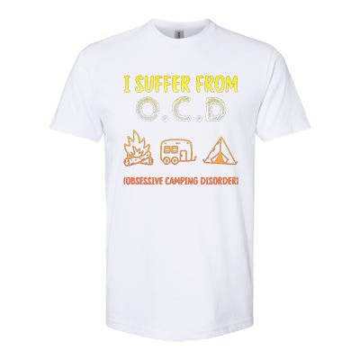 I Suffer From Ocd Obsessive Camping Disorder Softstyle CVC T-Shirt