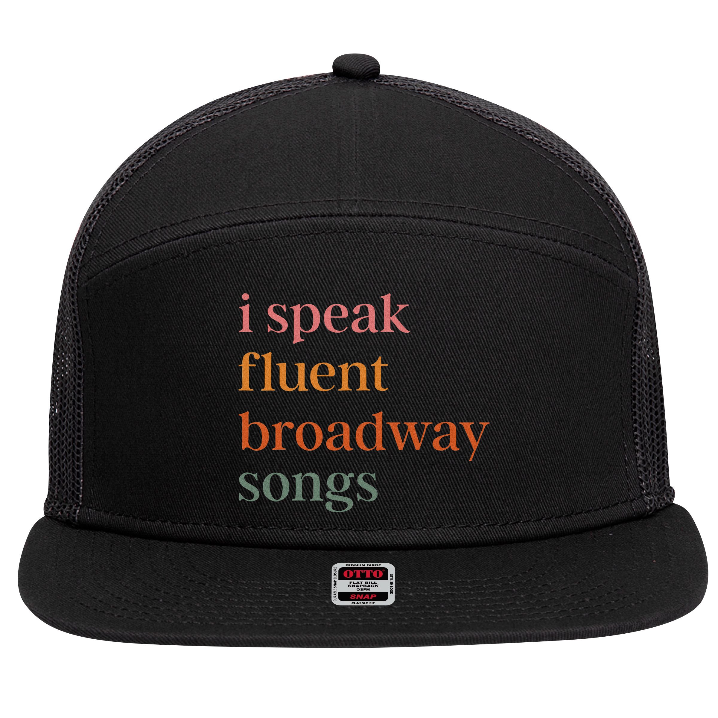 I Speak Fluent Broadway Songs Gift 7 Panel Mesh Trucker Snapback Hat