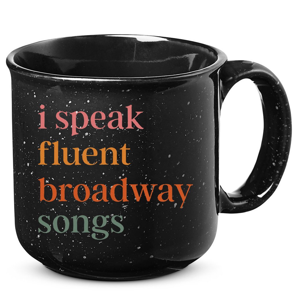 I Speak Fluent Broadway Songs Gift 15oz Campfire Ceramic Mug