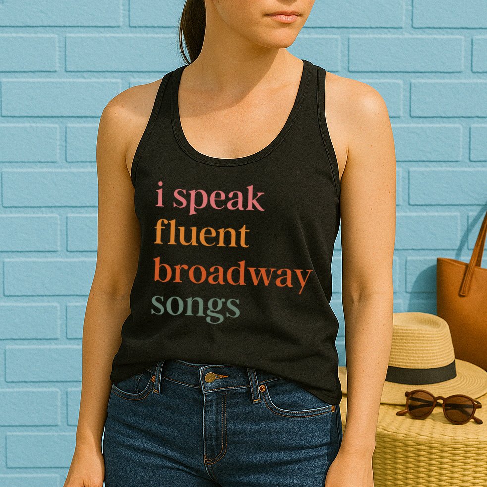I Speak Fluent Broadway Songs Gift Womens Tank Top