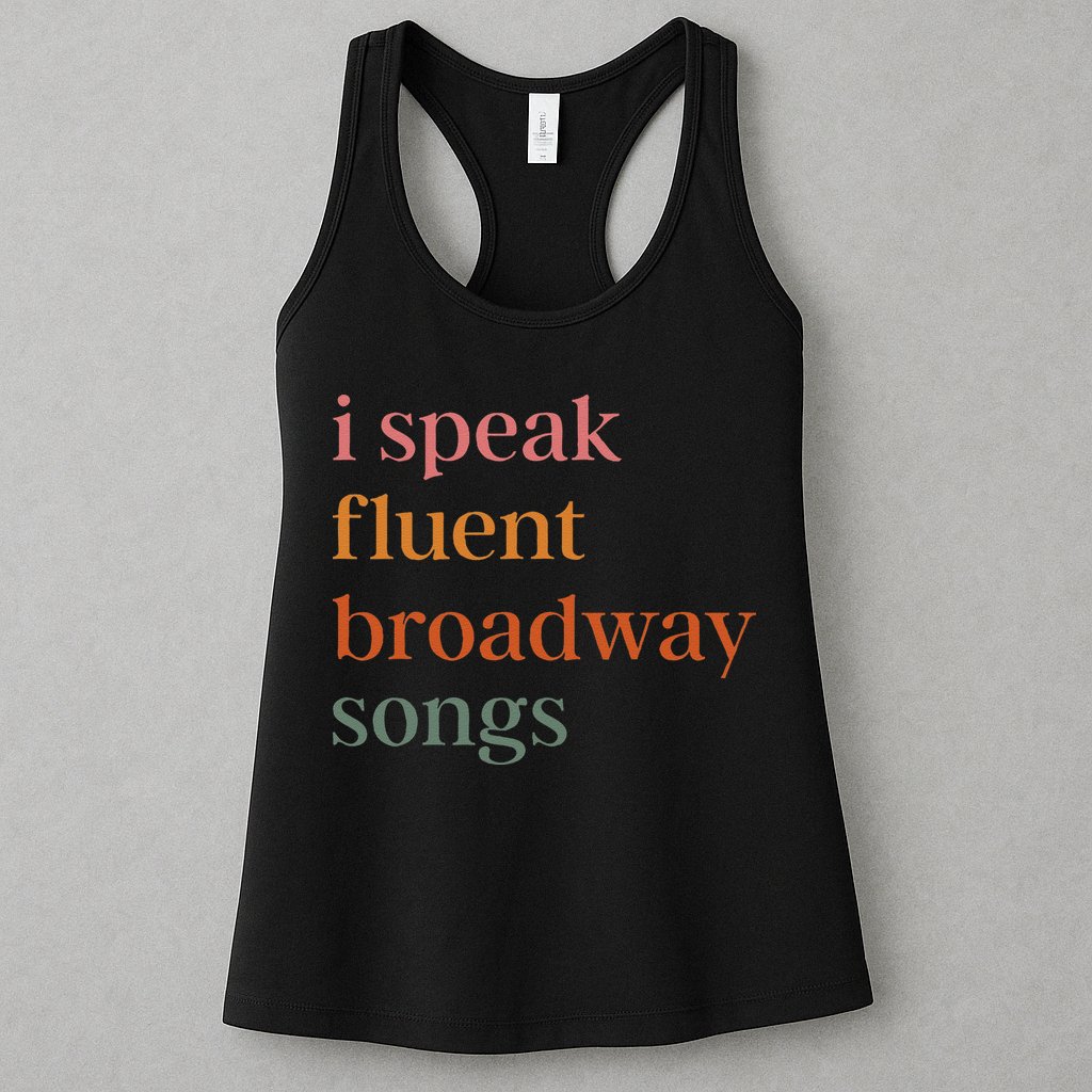 I Speak Fluent Broadway Songs Gift Womens Tank Top