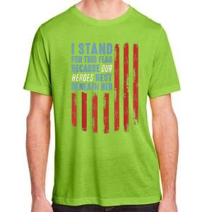 I Stand For This Flag Because Our Heroes Rest Beneath Her Adult ChromaSoft Performance T-Shirt