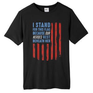 I Stand For This Flag Because Our Heroes Rest Beneath Her Tall Fusion ChromaSoft Performance T-Shirt