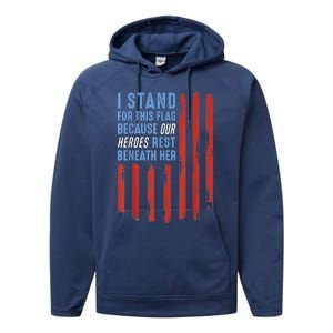 I Stand For This Flag Because Our Heroes Rest Beneath Her Performance Fleece Hoodie