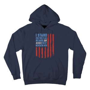 I Stand For This Flag Because Our Heroes Rest Beneath Her Hoodie