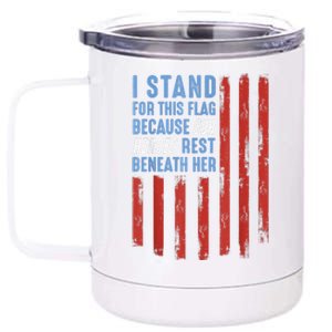 I Stand For This Flag Because Our Heroes Rest Beneath Her 12 oz Stainless Steel Tumbler Cup