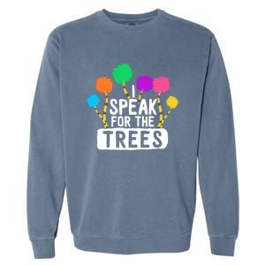 I Speak For The Tree Earth Day Inspiration Hippie Funny Gift Garment-Dyed Sweatshirt