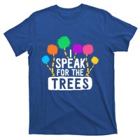 I Speak For The Tree Earth Day Inspiration Hippie Funny Gift T-Shirt