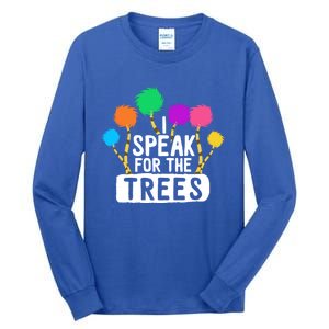 I Speak For The Tree Earth Day Inspiration Hippie Funny Gift Tall Long Sleeve T-Shirt