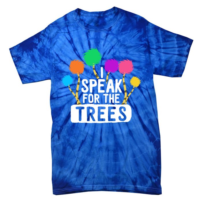 I Speak For The Tree Earth Day Inspiration Hippie Funny Gift Tie-Dye T-Shirt