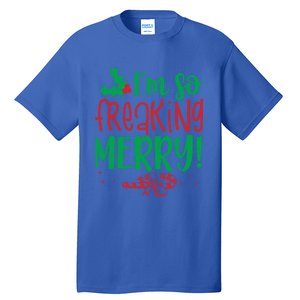 IM So Freaking Merry Funny Christmas Holiday Party Meaningful Gift Tall T-Shirt