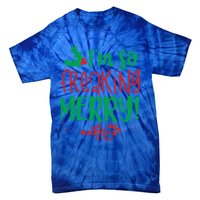 IM So Freaking Merry Funny Christmas Holiday Party Meaningful Gift Tie-Dye T-Shirt