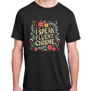 I Speak Fluent Chisme Funny Spanish Gossip Latina Chismosa Adult ChromaSoft Performance T-Shirt