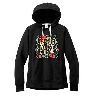 I Speak Fluent Chisme Funny Spanish Gossip Latina Chismosa Women's Fleece Hoodie