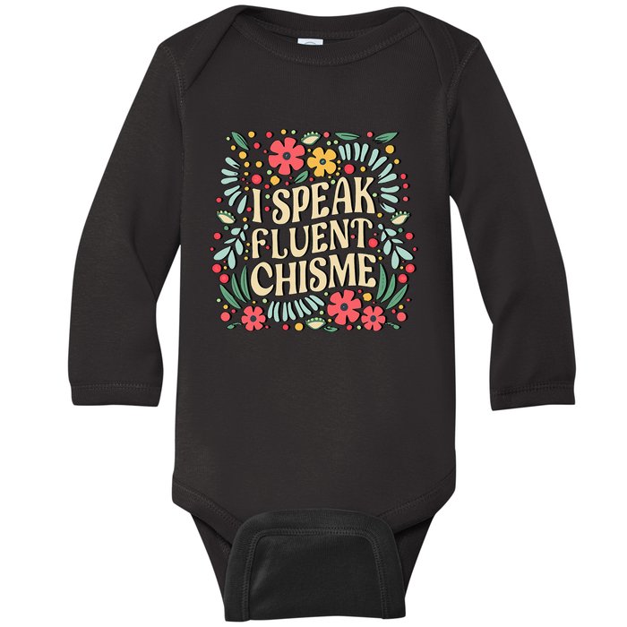 I Speak Fluent Chisme Funny Spanish Gossip Latina Chismosa Baby Long Sleeve Bodysuit