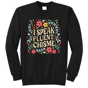 I Speak Fluent Chisme Funny Spanish Gossip Latina Chismosa Tall Sweatshirt