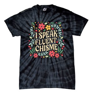 I Speak Fluent Chisme Funny Spanish Gossip Latina Chismosa Tie-Dye T-Shirt