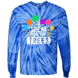 I Speak For The Tree Earth Day Inspiration Hippie Funny Gift Tie-Dye Long Sleeve Shirt