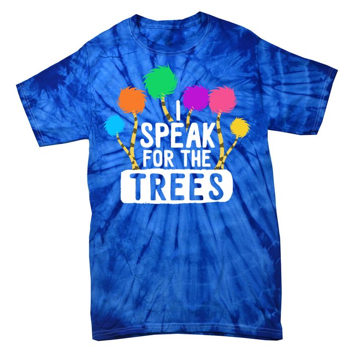 I Speak For The Tree Earth Day Inspiration Hippie Funny Gift Tie-Dye T-Shirt