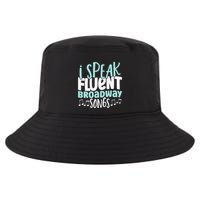 I Speak Fluent Broadway And Sarcasm Theater Cool Comfort Performance Bucket Hat