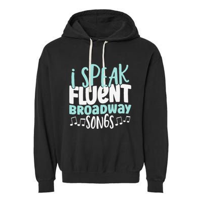 I Speak Fluent Broadway And Sarcasm Theater Garment-Dyed Fleece Hoodie