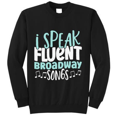 I Speak Fluent Broadway And Sarcasm Theater Sweatshirt