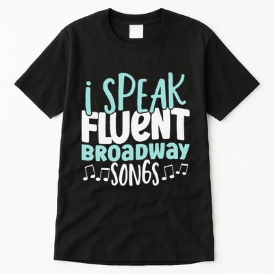 I Speak Fluent Broadway And Sarcasm Theater Tall T-Shirt