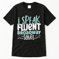 I Speak Fluent Broadway And Sarcasm Theater Tall T-Shirt