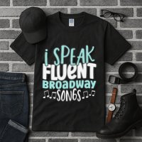 I Speak Fluent Broadway And Sarcasm Theater Tall T-Shirt