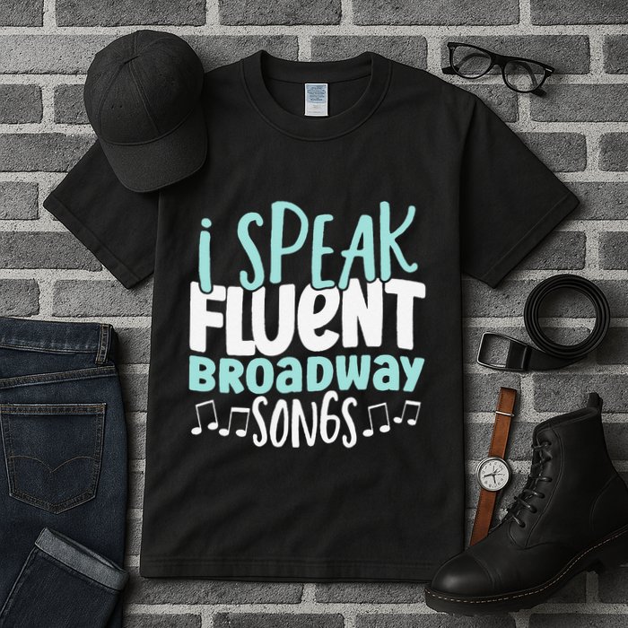 I Speak Fluent Broadway And Sarcasm Theater Tall T-Shirt
