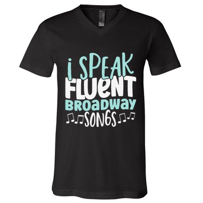 I Speak Fluent Broadway And Sarcasm Theater V-Neck T-Shirt