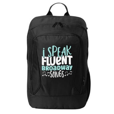 I Speak Fluent Broadway And Sarcasm Theater City Backpack