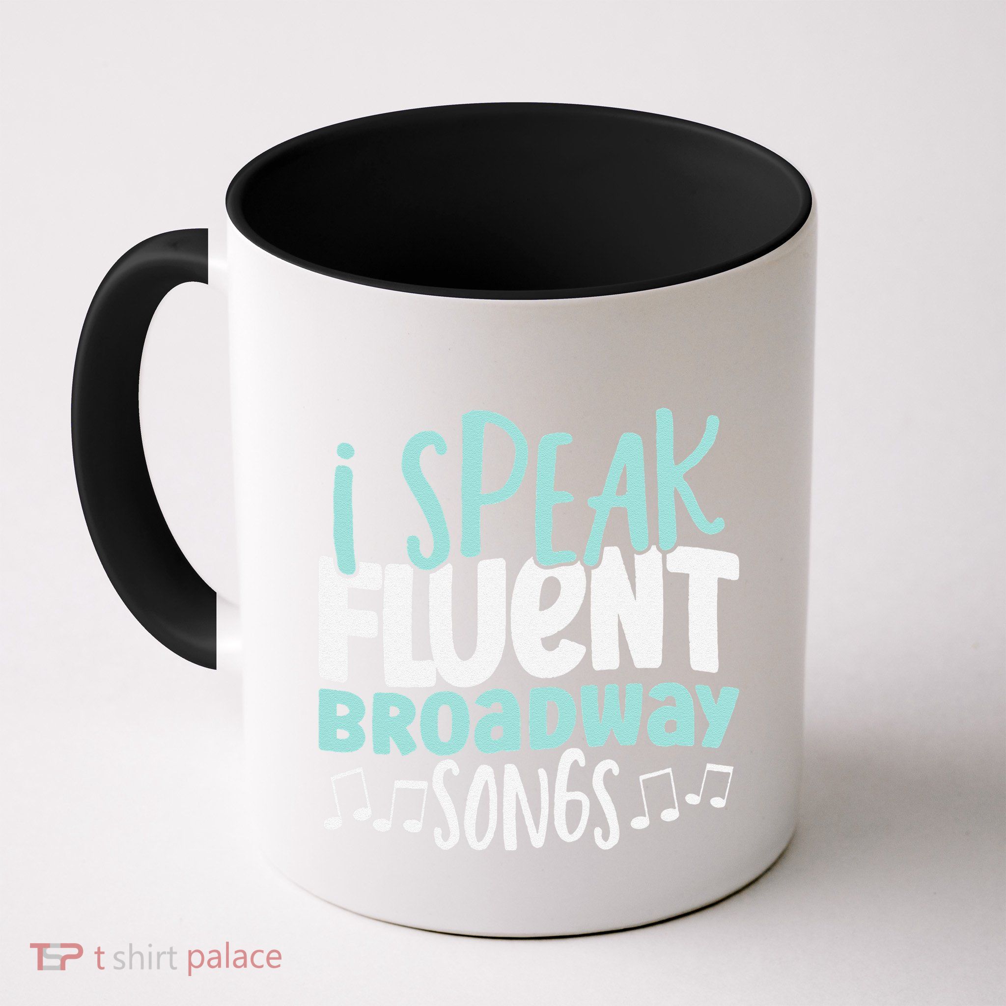 I Speak Fluent Broadway And Sarcasm Theater Mug