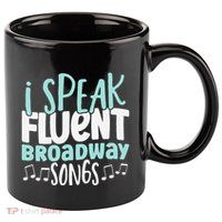 I Speak Fluent Broadway And Sarcasm Theater 11oz C Handle Ceramic Mug