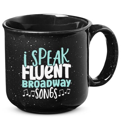 I Speak Fluent Broadway And Sarcasm Theater 15oz Campfire Ceramic Mug